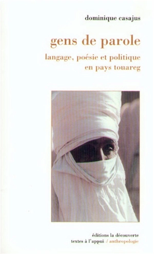 Gens de paroles : langage, poésie et politique en pays touareg - Dominique Casajus