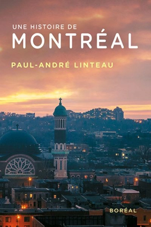 Une histoire de Montréal - Paul-André Linteau