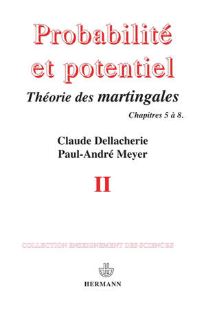 Probabilités et potentiel. Vol. 2. Chapitres V à VIII : théorie des martingales - Claude Dellacherie