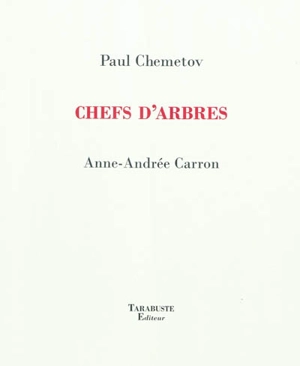 Chefs d'arbres : Anne-Andrée Carron - Paul Chemetov