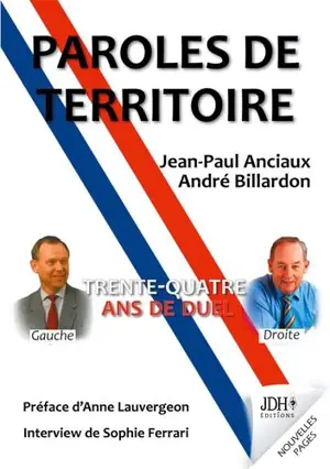 Paroles de territoire : trente-quatre ans de duel - Jean-Paul Anciaux