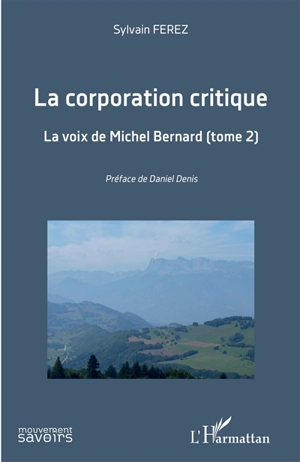 La corporation critique. Vol. 2. La voix de Michel Bernard - Sylvain Ferez