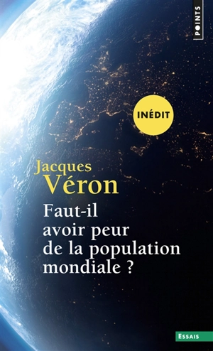 Faut-il avoir peur de la population mondiale ? - Jacques Véron