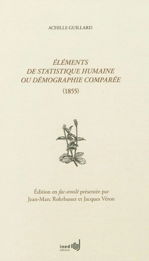 Éléments de statistique humaine ou Démographie comparée : 1855 - Achille Guillard