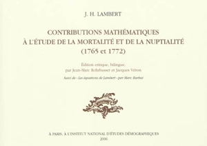 Contributions mathématiques à l'étude de la mortalité et de la nuptialité, 1765 et 1772 - Jean-Henri Lambert