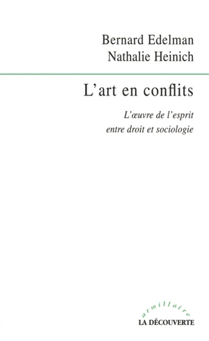 L'art en conflits : l'oeuvre de l'esprit entre droit et sociologie - Bernard Edelman