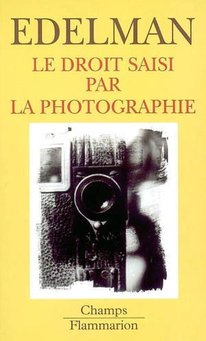 Le droit saisi par la photographie - Bernard Edelman