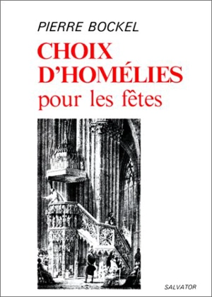 Choix d'homélies pour les fêtes - Pierre Bockel