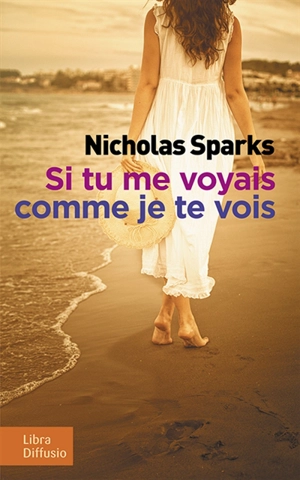 Si tu me voyais comme je te vois - Nicholas Sparks