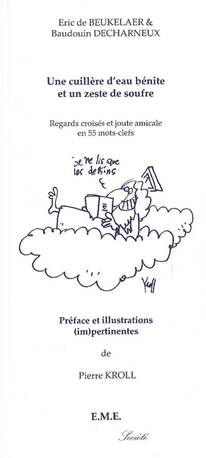 Une cuillère d'eau bénite et un zeste de soufre : regards croisés et joute amicale en 55 mots-clés - Eric De Beukelaer