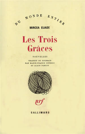 Les trois grâces - Mircea Eliade