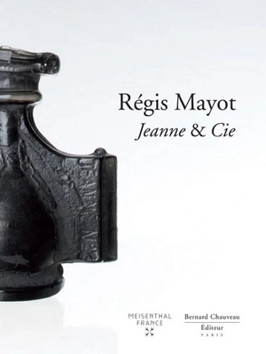 Régis Mayot : Jeanne et Cie - Anne Bony