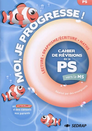 Moi, je progresse ! : cahier de révisions de la PS vers la MS : lecture, graphisme-écriture, maths - Serge Boëche