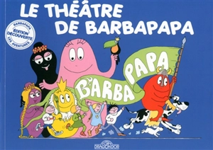 Les aventures de Barbapapa. Le théâtre de Barbapapa - Annette Tison