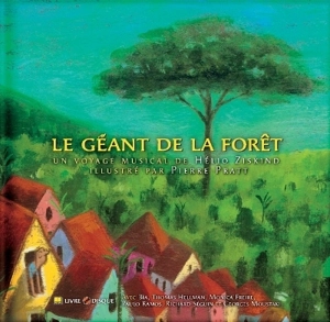 Le géant de la forêt : un voyage musical - Hélio Ziskind