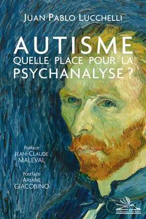 Autisme : quelle place pour la psychanalyse ? - Juan Pablo Lucchelli