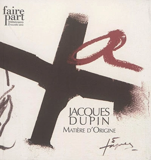 Faire part, n° 20-21. Jacques Dupin : matière d'origine