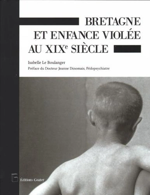 Bretagne et enfance violée au XIXe siècle - Isabelle Le Boulanger