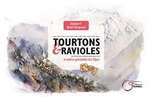 Tourtons & ravioles : et autres spécialités des Alpes - Chantal Clergeaud