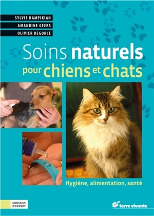 Soins naturels pour chiens et chats : hygiène, alimentation, santé - Sylvie Hampikian