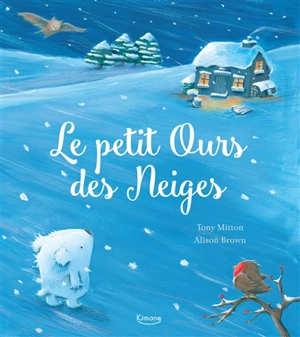 Le petit ours des neiges - Tony Mitton