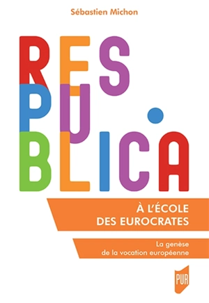 A l'école des eurocrates : la genèse de la vocation européenne - Sébastien Michon