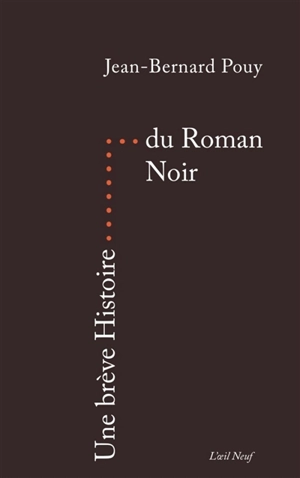 Une brève histoire du roman noir - Jean-Bernard Pouy