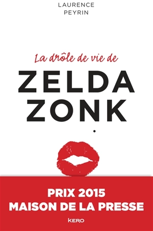 La drôle de vie de Zelda Zonk - Laurence Peyrin
