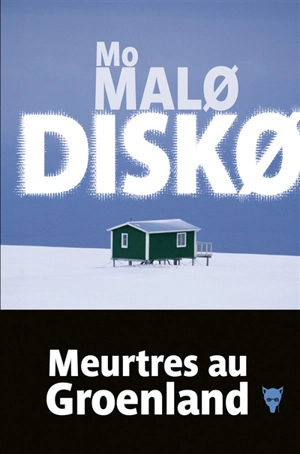 Les enquêtes de Qaanaaq Adriensen. Disko - Mo Malo