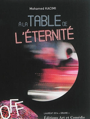 A la table de l'éternité... - Mohamed Kacimi