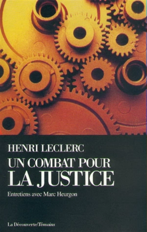 Un combat pour la justice : entretiens avec Marc Heurgon - Henri Leclerc