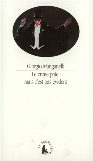 Le crime paie, mais c'est pas évident : aphorismes et extravagances - Giorgio Manganelli