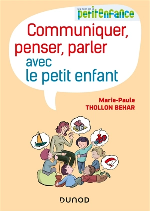 Communiquer, penser, parler avec le petit enfant - Marie-Paule Thollon-Behar