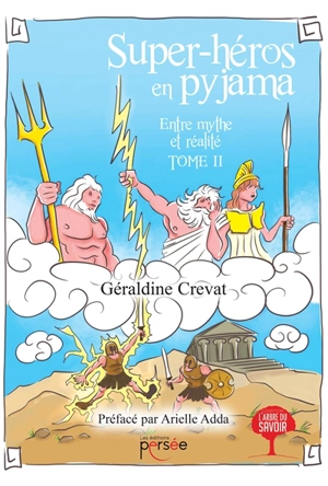 Entre mythe et réalité. Vol. 2. Super-héros en pyjama - Géraldine Crevat