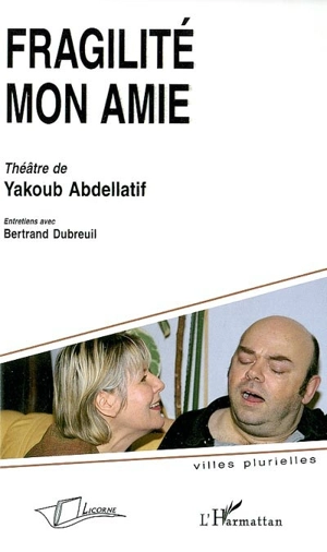 Fragilité mon amie - Yacoub Abdellatif