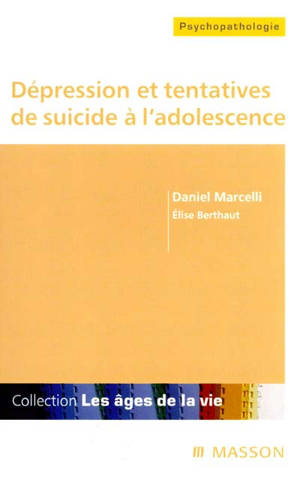 Dépression et tentatives de suicide à l'adolescence - Daniel Marcelli