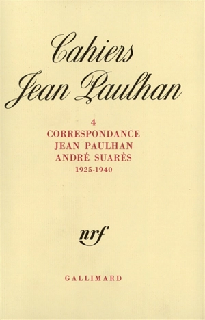 Cahiers Jean Paulhan, n° 4. Correspondance Jean Paulhan-André Suarès : 1925-1940 - Jean Paulhan