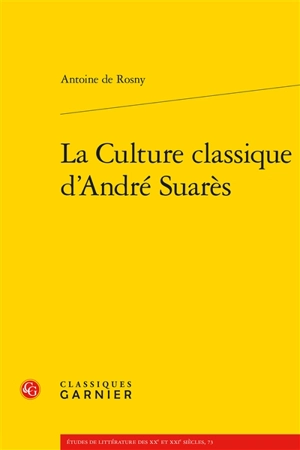 La culture classique d'André Suarès - Antoine de Rosny