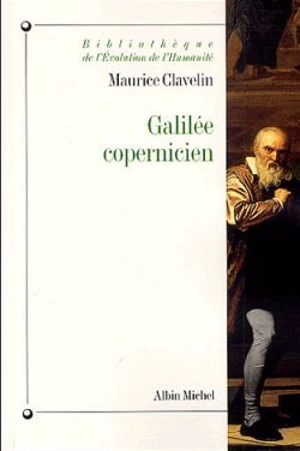 Galilée copernicien : le premier combat (1610-1616) - Maurice Clavelin