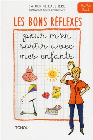 Les bons réflexes pour m'en sortir avec mes enfants - Catherine Laulhère-Vigneau