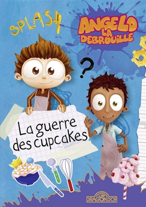 Angelo la débrouille. La guerre des cupcakes - David Guyon