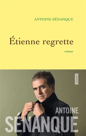 Etienne regrette - Antoine Sénanque