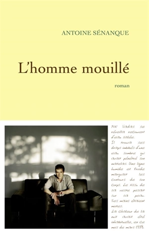 L'homme mouillé - Antoine Sénanque