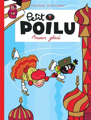 Petit Poilu. Vol. 10. Amour glacé - Céline Fraipont