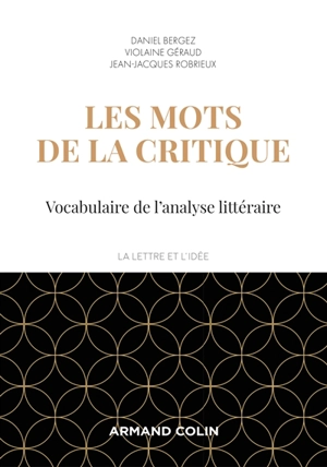 Les mots de la critique : vocabulaire de l'analyse littéraire - Daniel Bergez