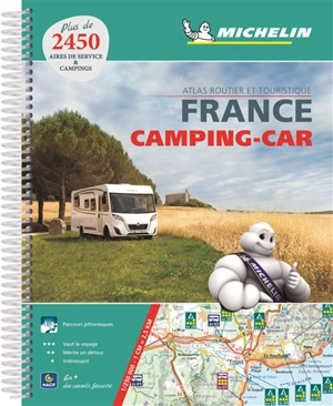 France camping-car : atlas routier et touristique : plus de 2.450 aires de service & campings - Manufacture française des pneumatiques Michelin