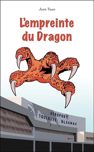 L'empreinte du dragon : une enquête du commissaire Cyprien Bonassieu, dit le Chinois : roman policier - Jean Tuan