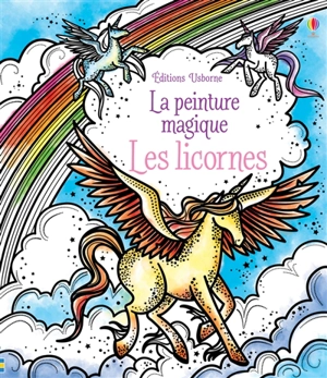 Les licornes : la peinture magique - Camilla Garofano