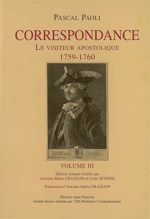 Correspondance. Vol. 3. Le visiteur apostolique : 1759-1760 - Pasquale Paoli