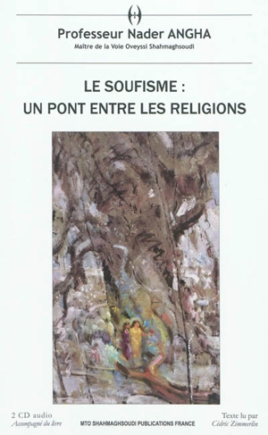 Le soufisme : un pont entre les religions - Salaheddin Ali Nader Angha